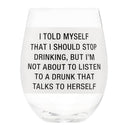 Say What Stemless Wine Glass